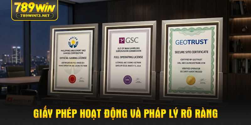 Giấy phép hoạt động và pháp lý rõ ràng