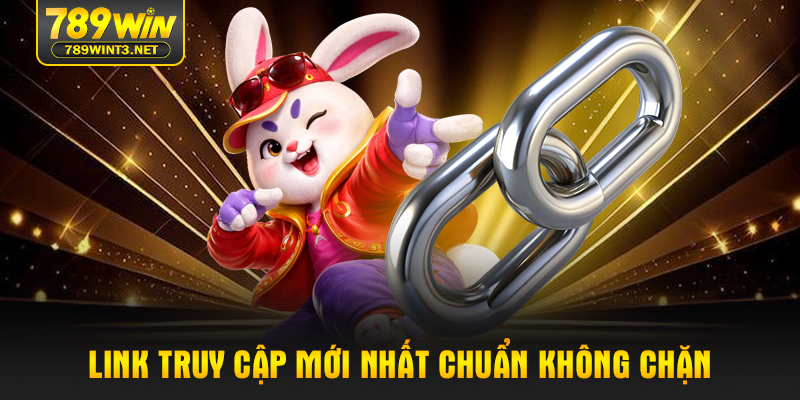 Link truy cập mới nhất chuẩn không chặn